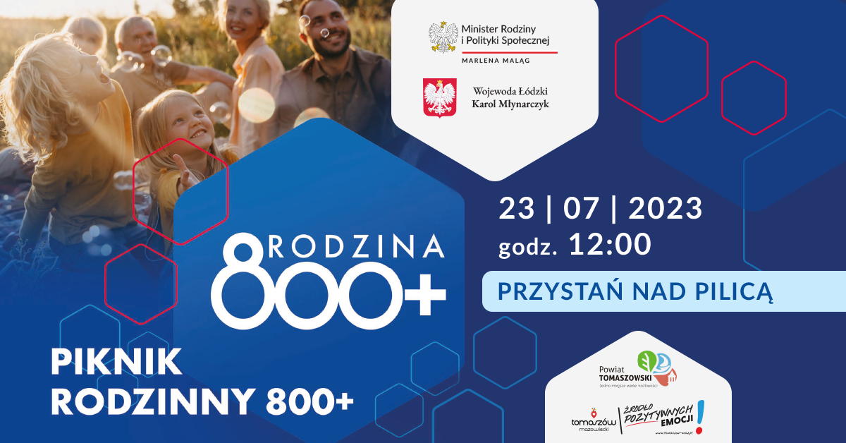   Na zdjęciu: plakat informujący o Pikniku rodzinnym 800+, który odbędzie się nad Pilicą w Tomaszowie Mazowieckim w niedzielę, 23 lipca 2023 roku, 