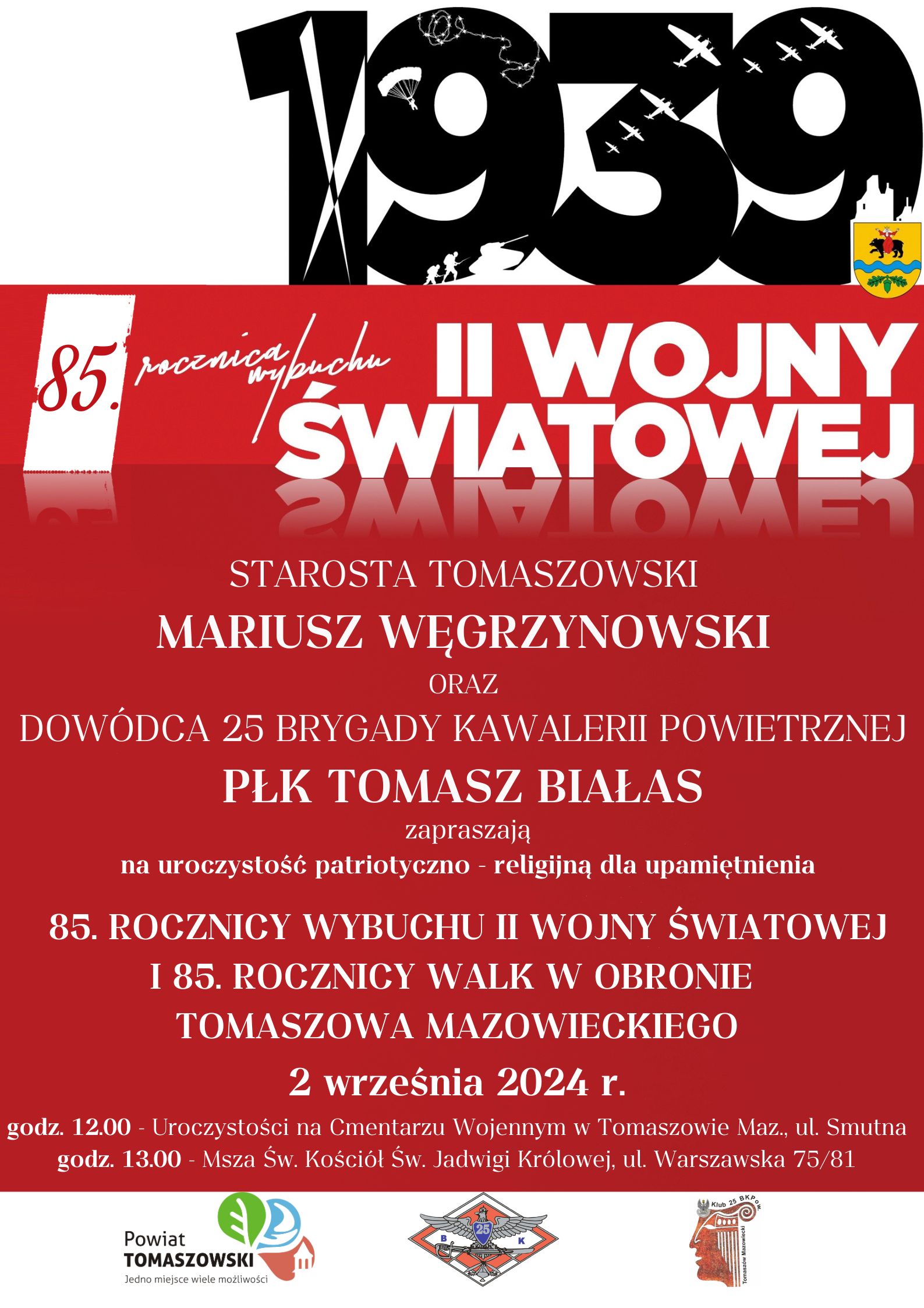 Na zdjęciu: plakat informujący o&nbsp;uroczystości patriotyczno-religijnej dla uczczenia 85. rocznicy wybuchu II wojny światowej i&nbsp;85. rocznicy walk w&nbsp;obronie Tomaszowa  Mazowieckiego, kt&oacute;ra odbędzie się w&nbsp;poniedziałek, 2 września 2024 roku, o&nbsp;godzinie 11.45 na&nbsp;Cmentarzu Wojennym w&nbsp;Tomaszowie Mazowieckim przy ul. Smutnej,