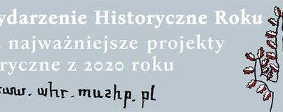 Zdjęcie do Zgłoś projekt! Ruszyła 14. edycja Plebiscytu &bdquo;Wydarzenie Historyczne Roku 2020&rdquo; 
