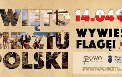 Zdjęcie do Wywieś flagę 14 kwietnia, w Święto Chrztu Polski